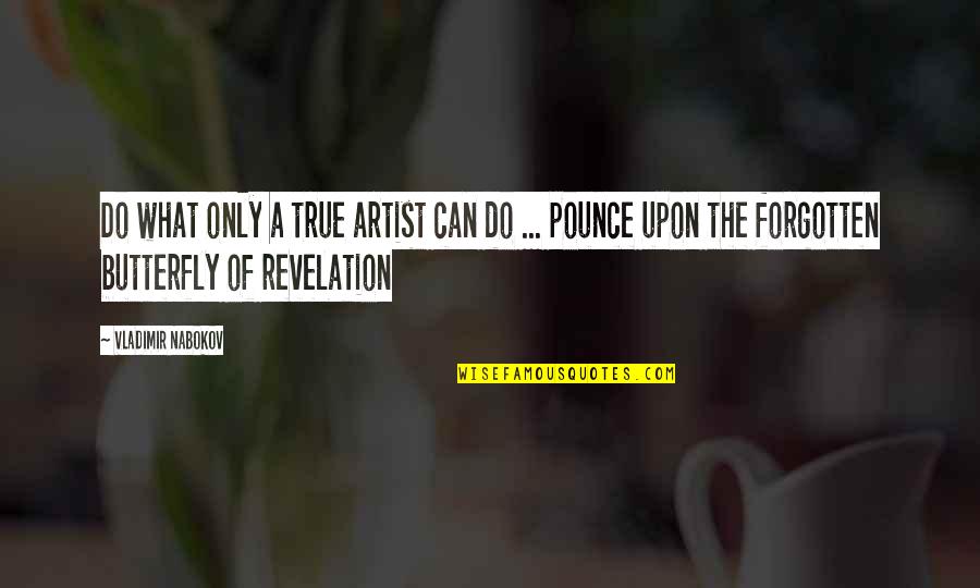 Marozzis Pizza Quotes By Vladimir Nabokov: Do what only a true artist can do Marozzis Pizza Quotes By Vladimir Nabokov: Do what only a true artist can do