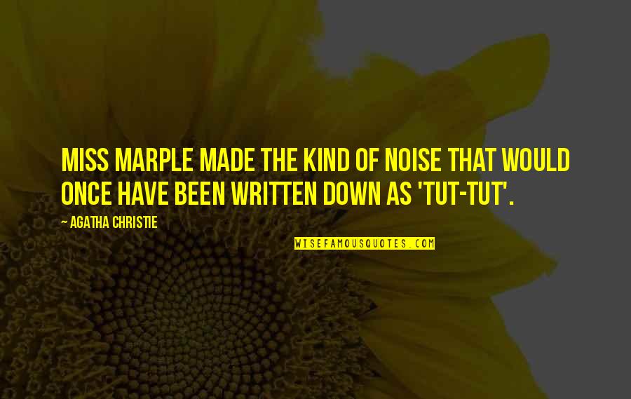 Marple's Quotes By Agatha Christie: Miss Marple made the kind of noise that