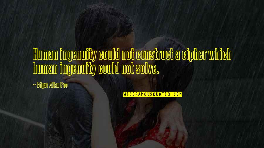 Marquetta Breslin Quotes By Edgar Allan Poe: Human ingenuity could not construct a cipher which Marquetta Breslin Quotes By Edgar Allan Poe: Human ingenuity could not construct a cipher which