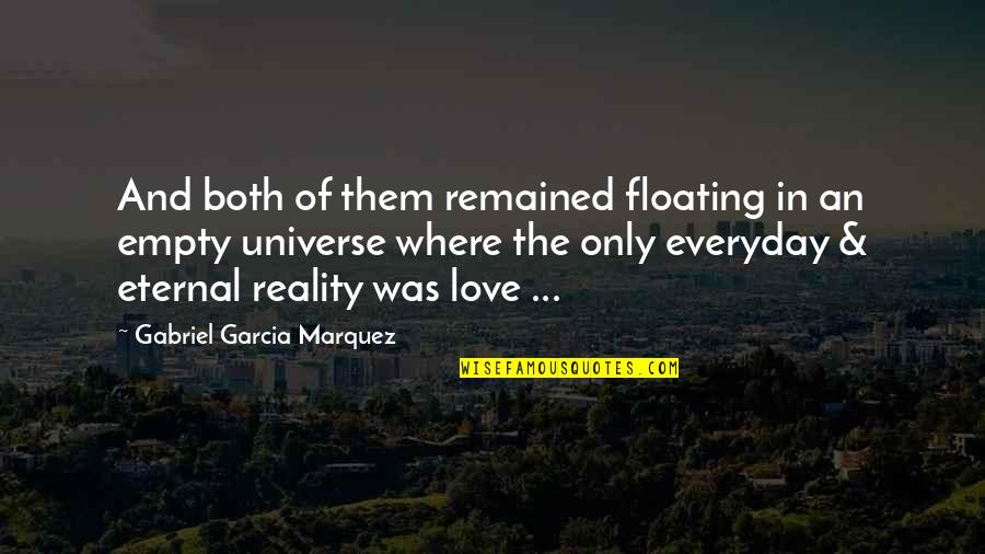 Marquez Love Quotes By Gabriel Garcia Marquez: And both of them remained floating in an