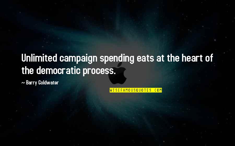 Marracon Quotes By Barry Goldwater: Unlimited campaign spending eats at the heart of Marracon Quotes By Barry Goldwater: Unlimited campaign spending eats at the heart of
