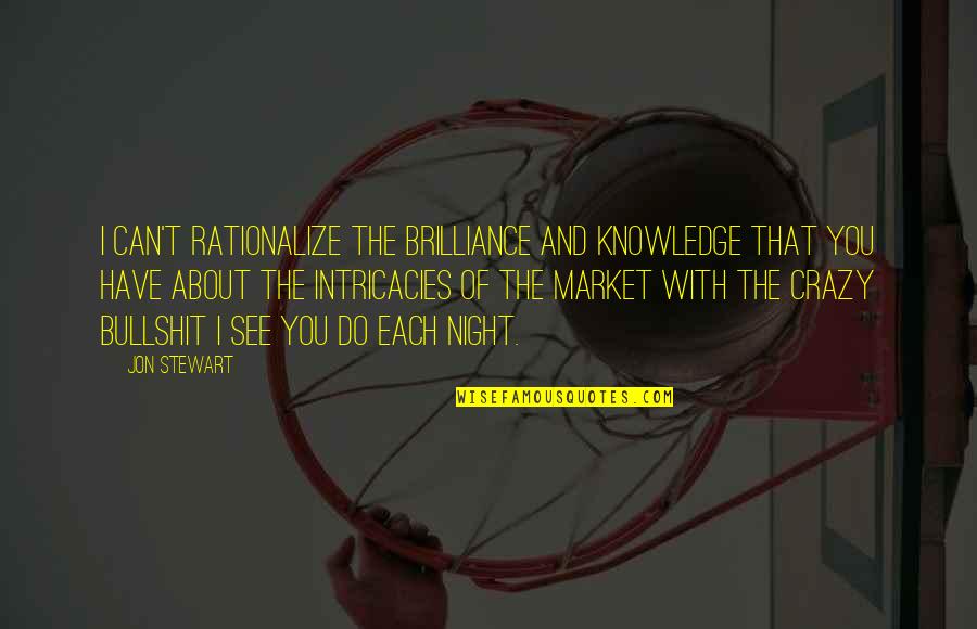 Marrage Quotes By Jon Stewart: I can't rationalize the brilliance and knowledge that Marrage Quotes By Jon Stewart: I can't rationalize the brilliance and knowledge that