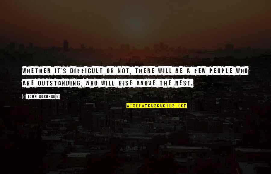 Marrakechinc Quotes By John Gokongwei: Whether it's difficult or not, there will be Marrakechinc Quotes By John Gokongwei: Whether it's difficult or not, there will be