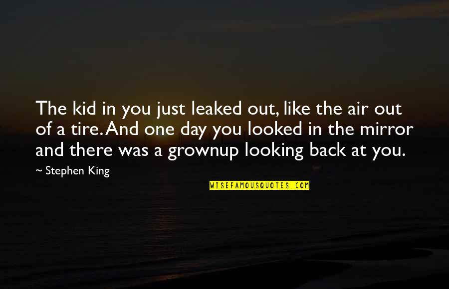 Marrante In English Quotes By Stephen King: The kid in you just leaked out, like Marrante In English Quotes By Stephen King: The kid in you just leaked out, like