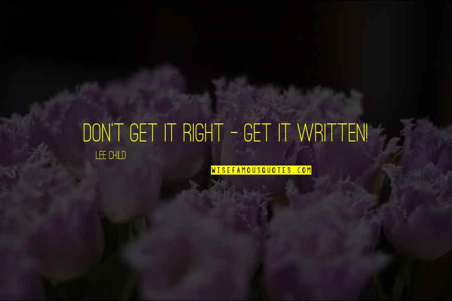 Marriable Men Quotes By Lee Child: Don't get it right - get it WRITTEN!