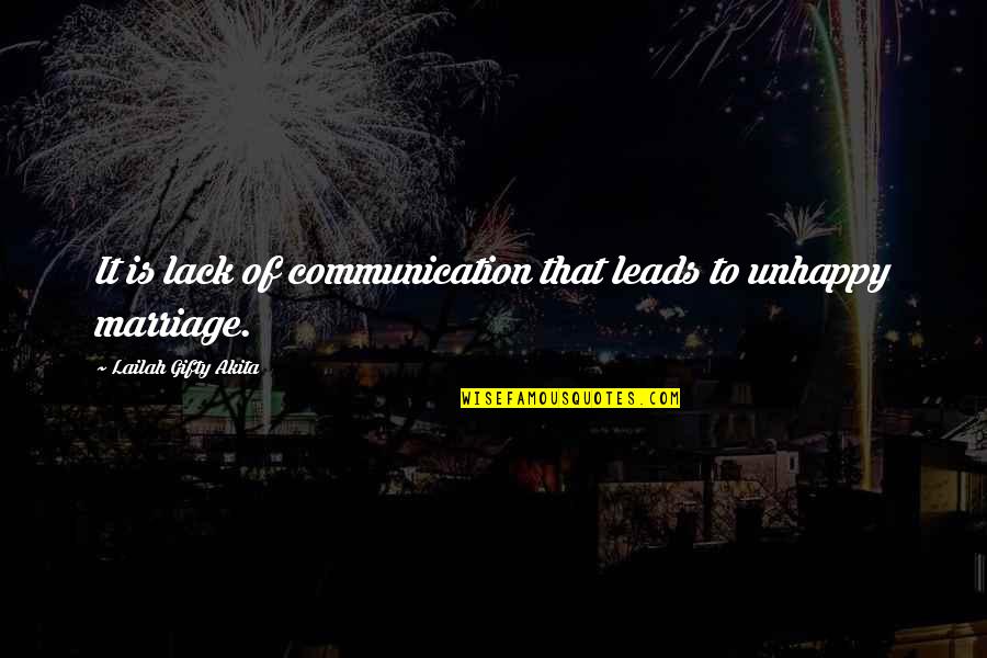 Marriage And Communication Quotes By Lailah Gifty Akita: It is lack of communication that leads to