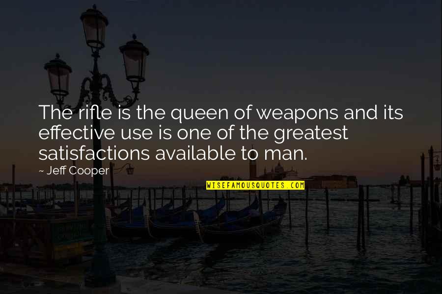 Marriage And The Ocean Quotes By Jeff Cooper: The rifle is the queen of weapons and