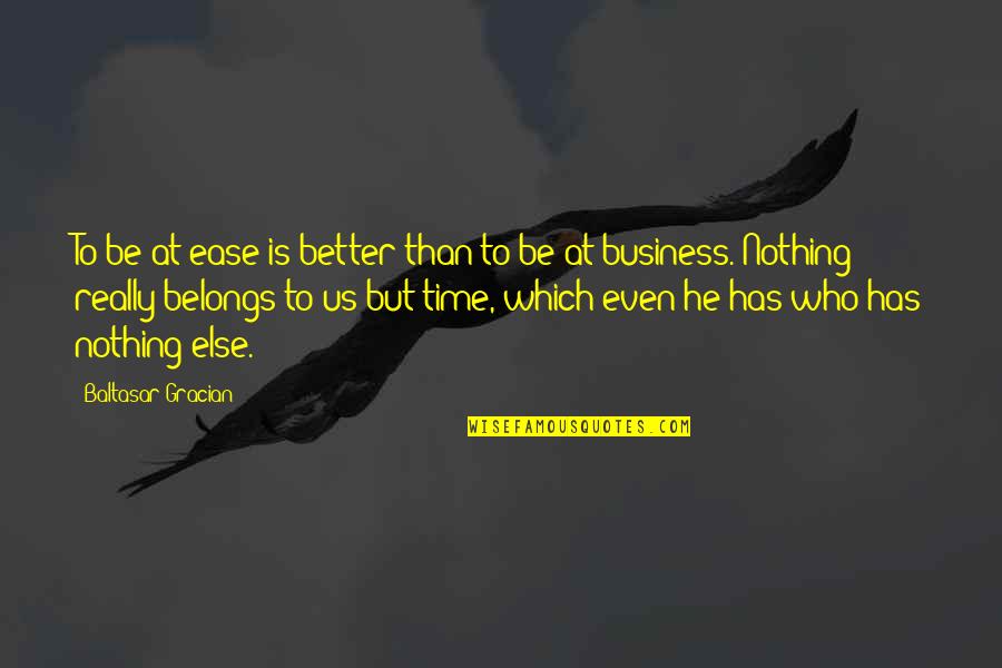 Marriage Anniversary Of Parents Quotes By Baltasar Gracian: To be at ease is better than to Marriage Anniversary Of Parents Quotes By Baltasar Gracian: To be at ease is better than to