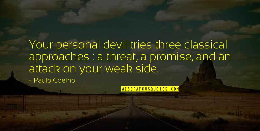 Marriage Before Babies Quotes By Paulo Coelho: Your personal devil tries three classical approaches :