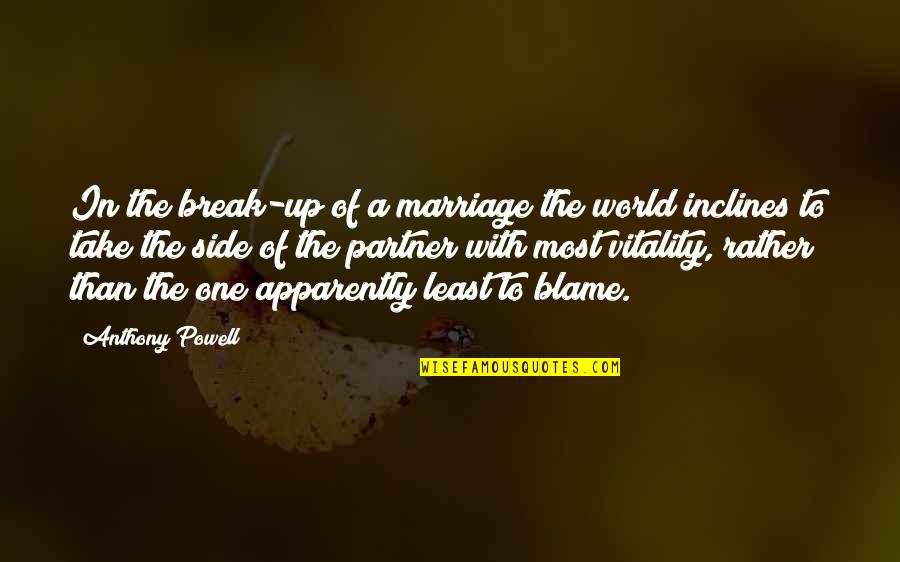 Marriage Break Up Quotes By Anthony Powell: In the break-up of a marriage the world