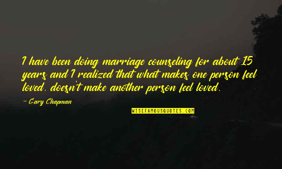 Marriage By Gary Chapman Quotes By Gary Chapman: I have been doing marriage counseling for about