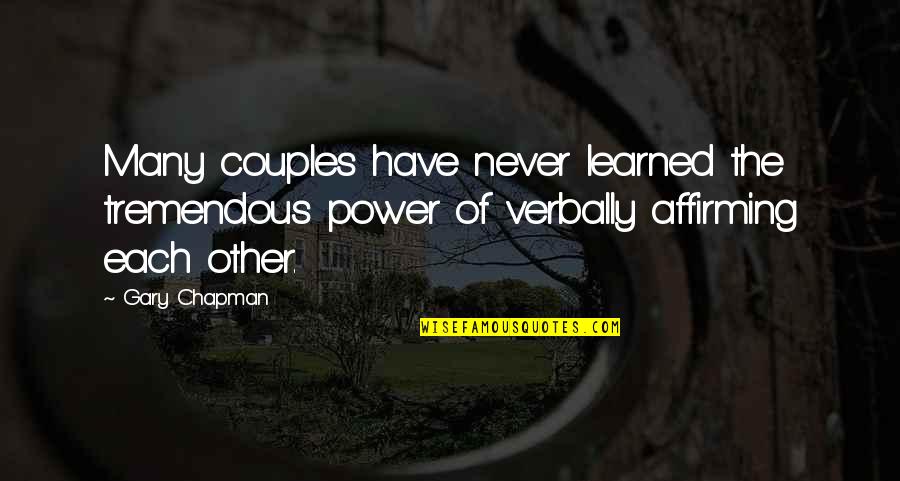 Marriage By Gary Chapman Quotes By Gary Chapman: Many couples have never learned the tremendous power