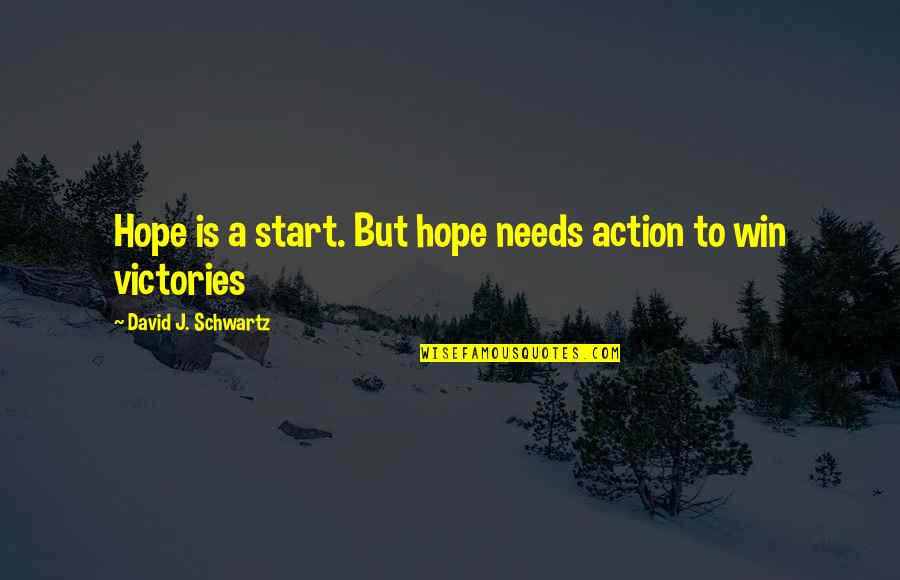 Marriage Ceremony Wishes Quotes By David J. Schwartz: Hope is a start. But hope needs action
