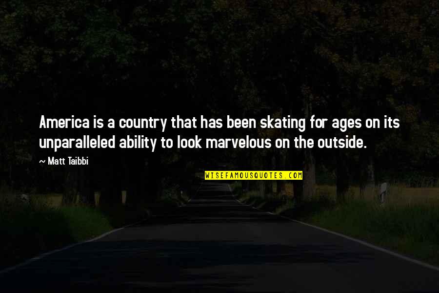 Marriage Challenge Quotes By Matt Taibbi: America is a country that has been skating Marriage Challenge Quotes By Matt Taibbi: America is a country that has been skating