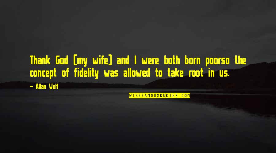 Marriage Cheating Quotes By Allan Wolf: Thank God (my wife) and I were both Marriage Cheating Quotes By Allan Wolf: Thank God (my wife) and I were both