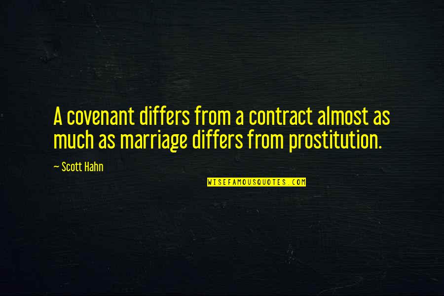 Marriage Contract Quotes By Scott Hahn: A covenant differs from a contract almost as