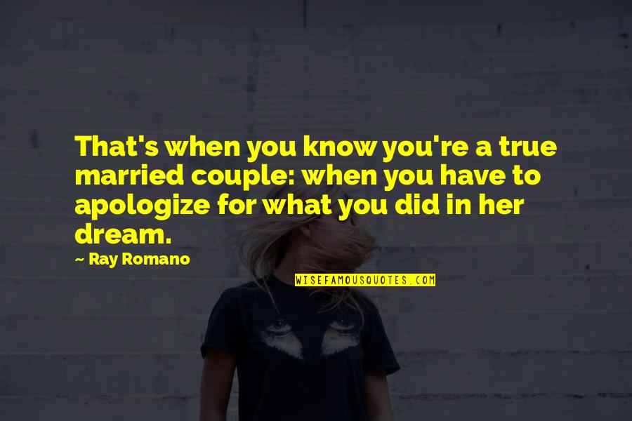 Marriage Couple Quotes By Ray Romano: That's when you know you're a true married