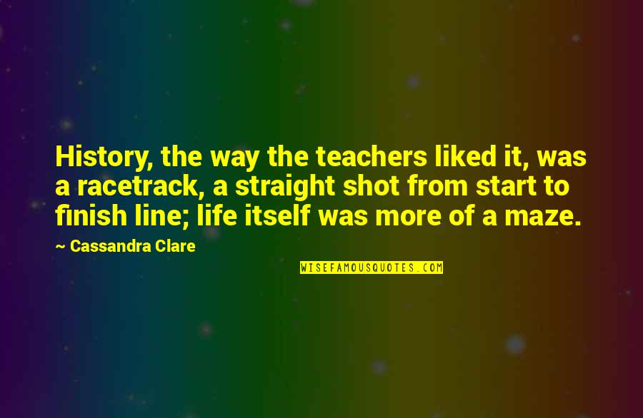 Marriage Enrichment Quotes By Cassandra Clare: History, the way the teachers liked it, was