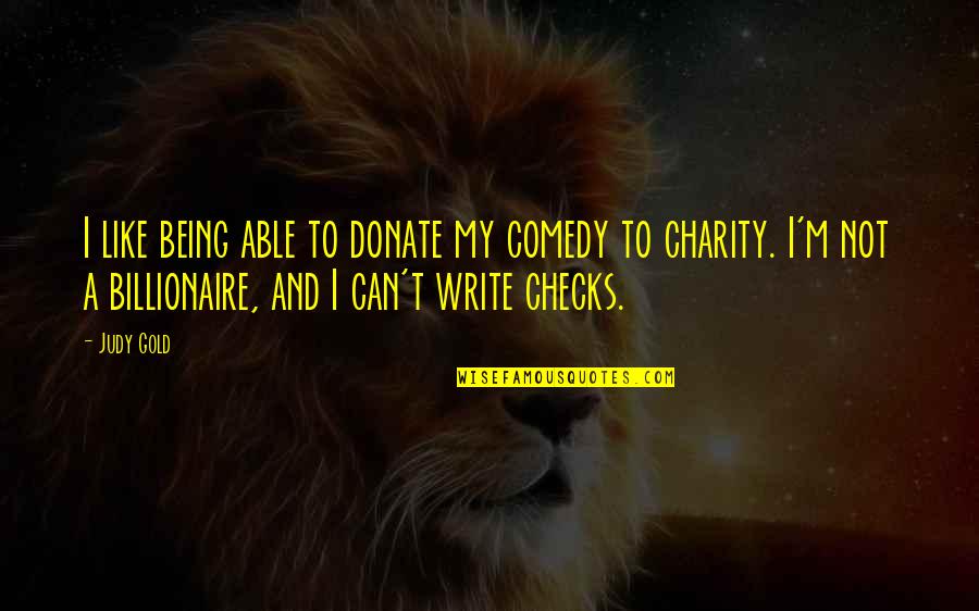 Marriage For Wedding Toast Quotes By Judy Gold: I like being able to donate my comedy