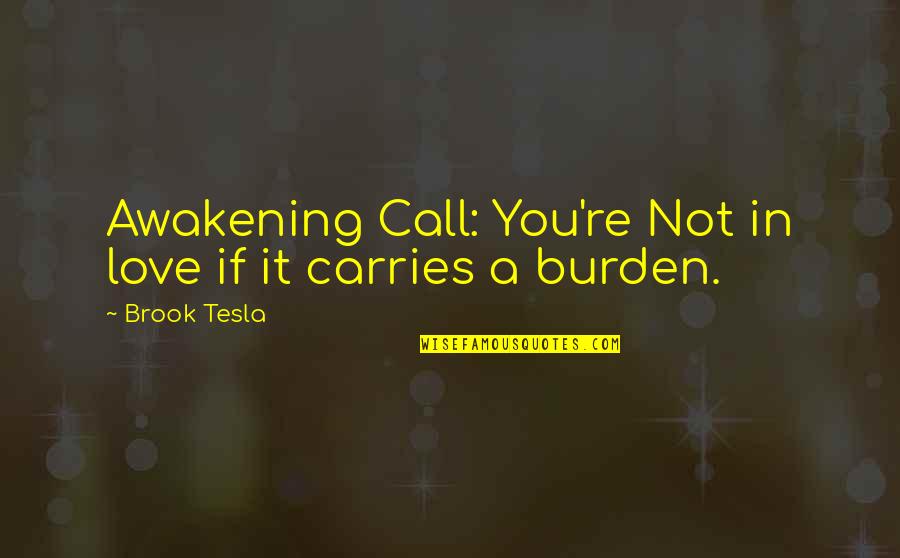 Marriage In The Awakening Quotes By Brook Tesla: Awakening Call: You're Not in love if it