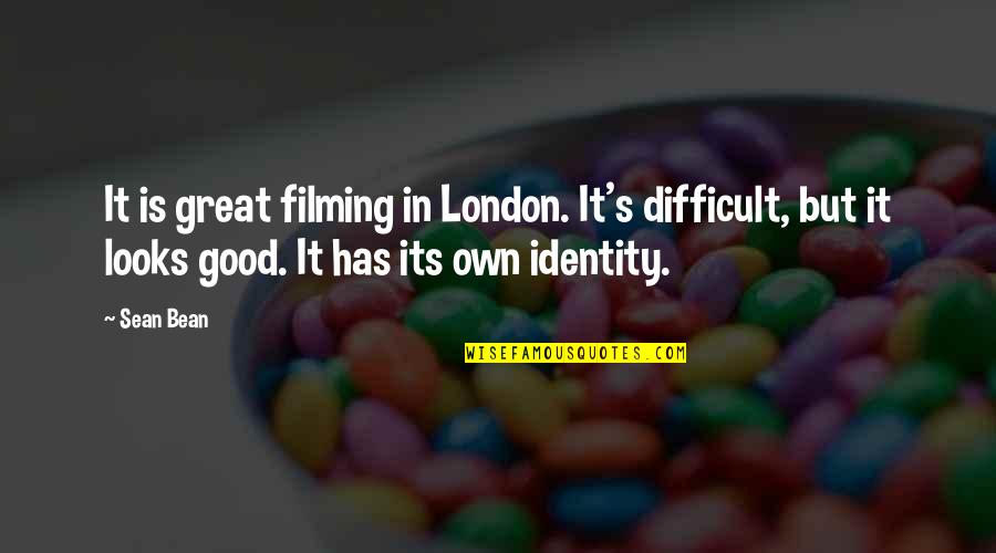 Marriage In The Awakening Quotes By Sean Bean: It is great filming in London. It's difficult, Marriage In The Awakening Quotes By Sean Bean: It is great filming in London. It's difficult,