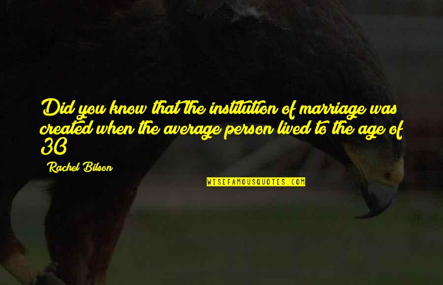 Marriage Institution Quotes By Rachel Bilson: Did you know that the institution of marriage