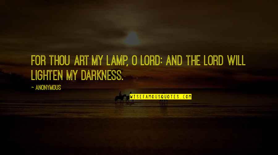 Marriage Interference Quotes By Anonymous: For thou art my lamp, O Lord: and
