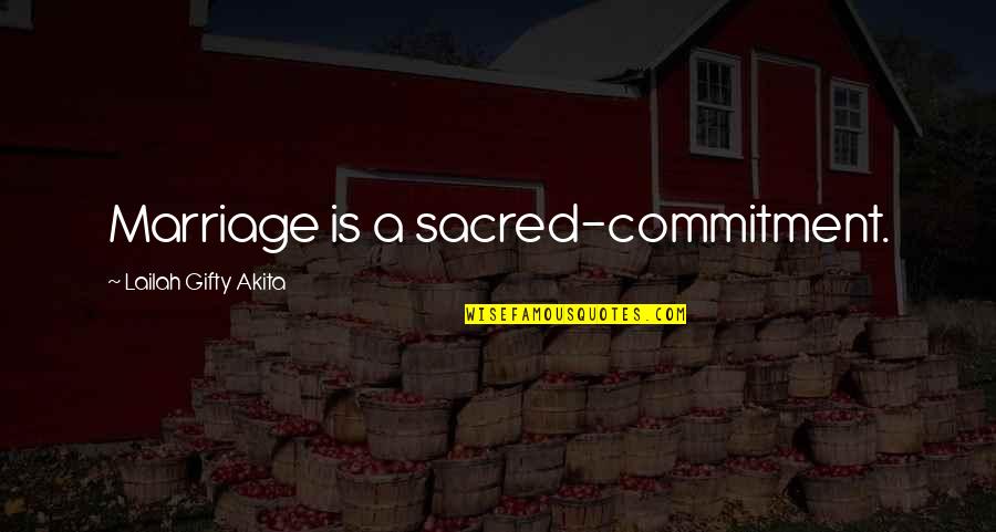 Marriage Is A Commitment Quotes By Lailah Gifty Akita: Marriage is a sacred-commitment.