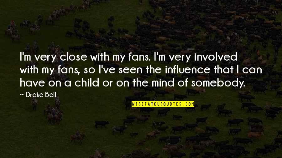 Marriage Is A Piece Of Paper Quotes By Drake Bell: I'm very close with my fans. I'm very Marriage Is A Piece Of Paper Quotes By Drake Bell: I'm very close with my fans. I'm very