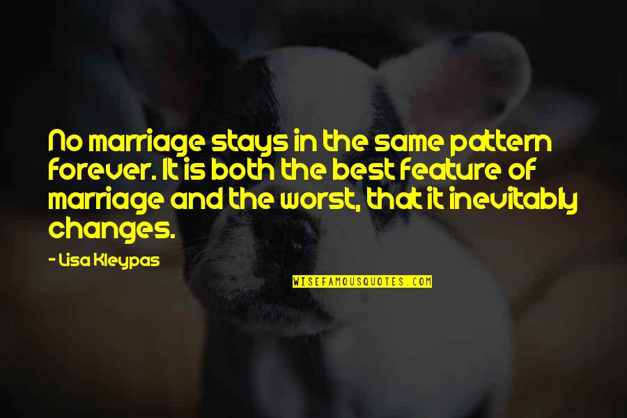 Marriage Is Forever Quotes By Lisa Kleypas: No marriage stays in the same pattern forever.