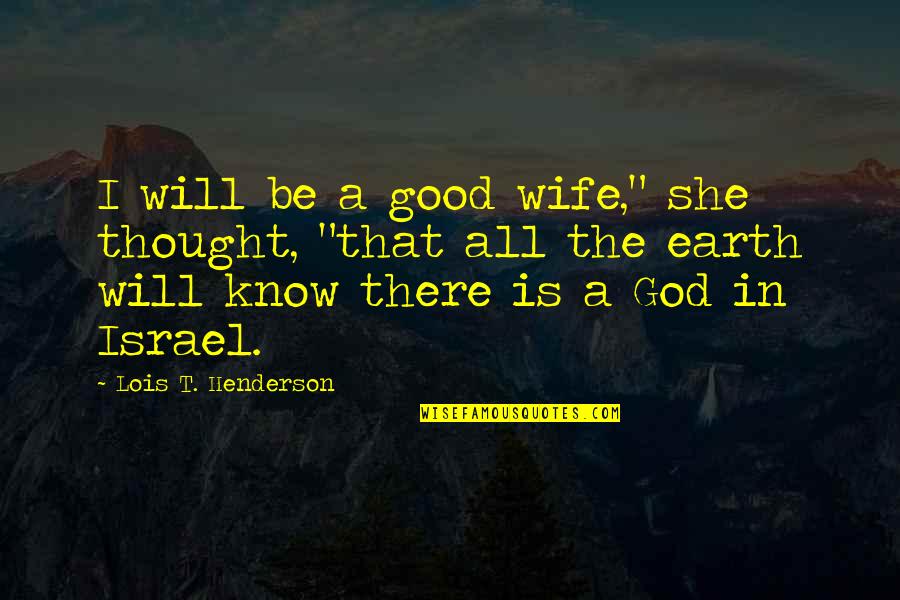 Marriage Is Good Quotes By Lois T. Henderson: I will be a good wife," she thought, Marriage Is Good Quotes By Lois T. Henderson: I will be a good wife," she thought,