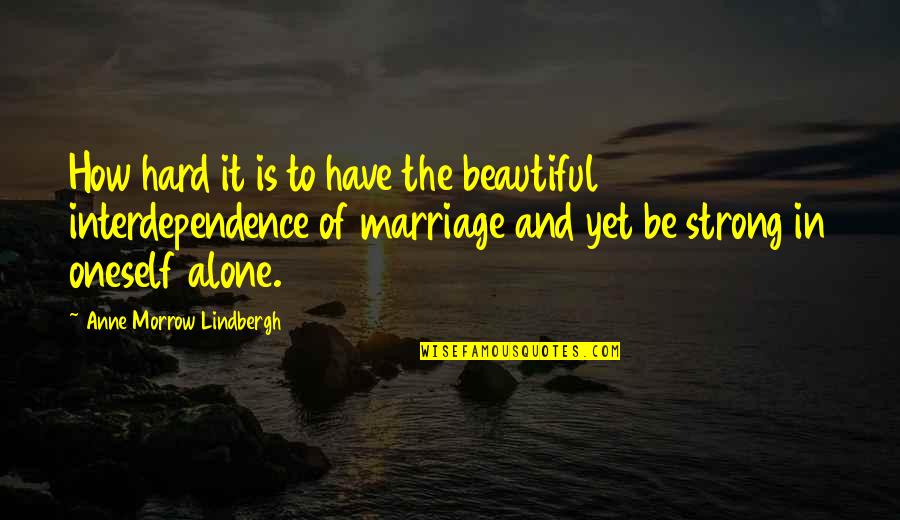 Marriage Is So Hard Quotes By Anne Morrow Lindbergh: How hard it is to have the beautiful