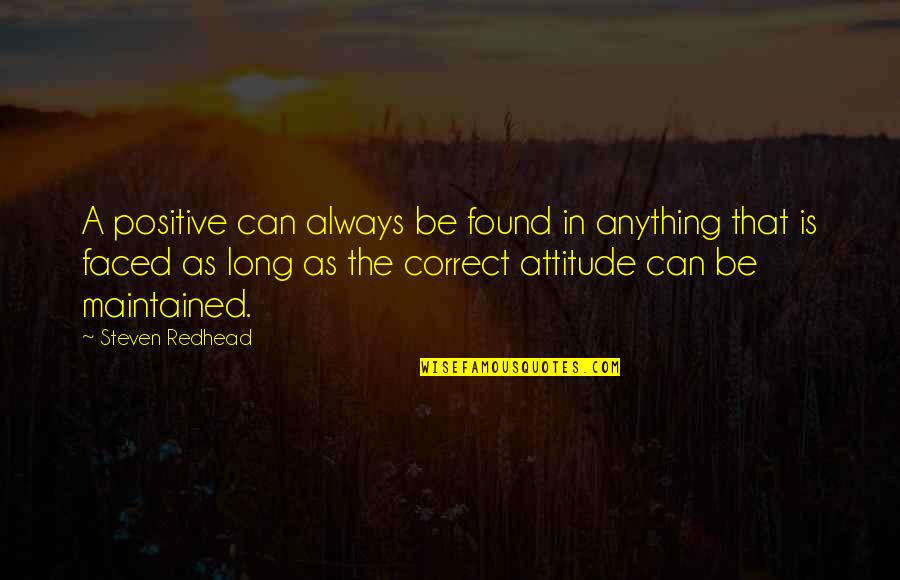Marriage Isnt Easy Quotes By Steven Redhead: A positive can always be found in anything Marriage Isnt Easy Quotes By Steven Redhead: A positive can always be found in anything