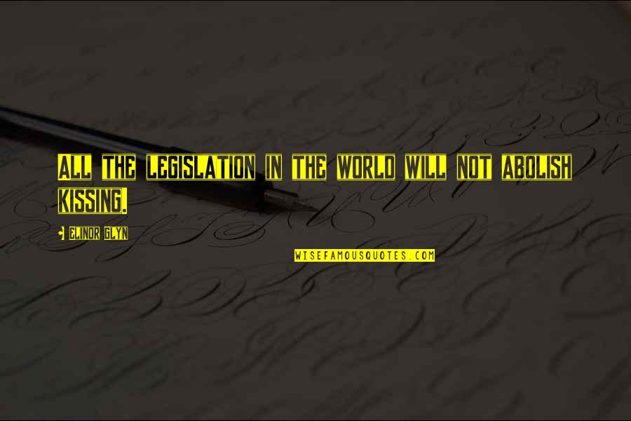 Marriage Isnt Perfect Quotes By Elinor Glyn: All the legislation in the world will not