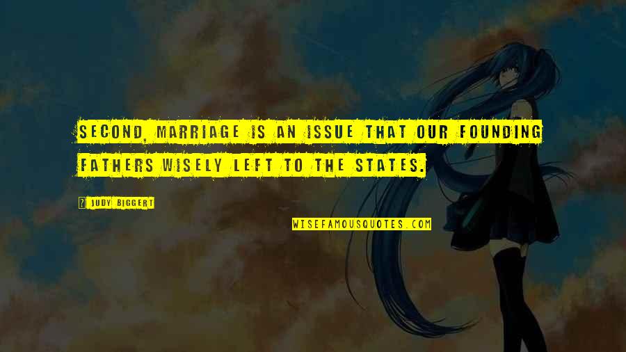 Marriage Issue Quotes By Judy Biggert: Second, marriage is an issue that our Founding