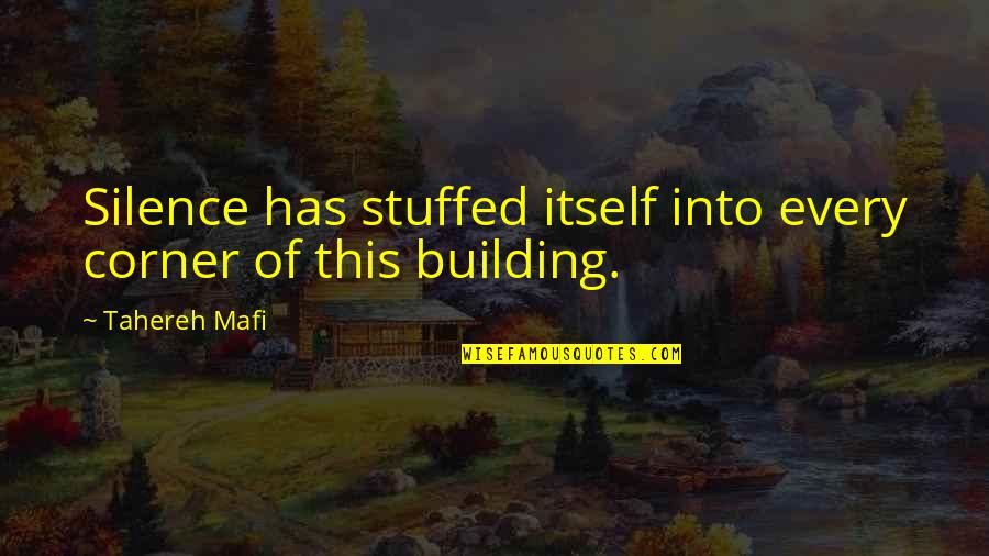 Marriage Lasting Quotes By Tahereh Mafi: Silence has stuffed itself into every corner of
