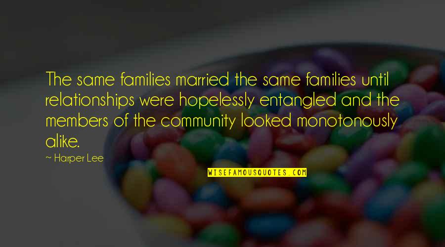 Marriage Life Tagalog Quotes By Harper Lee: The same families married the same families until