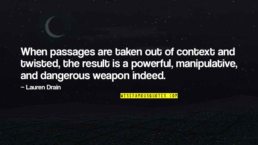 Marriage Money Problems Quotes By Lauren Drain: When passages are taken out of context and Marriage Money Problems Quotes By Lauren Drain: When passages are taken out of context and