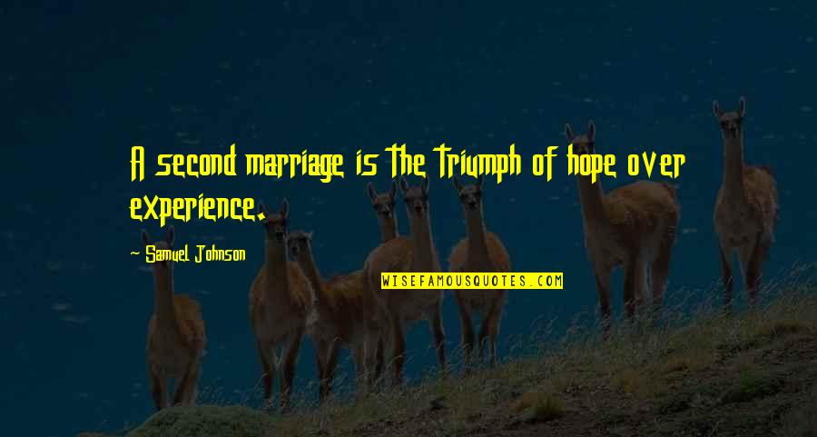 Marriage Over Quotes By Samuel Johnson: A second marriage is the triumph of hope