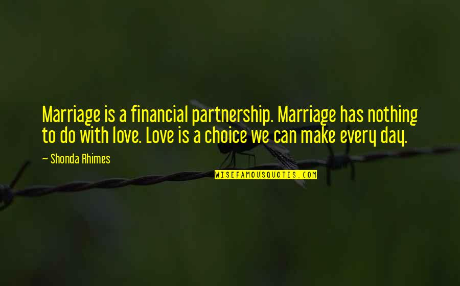 Marriage Partnership Quotes By Shonda Rhimes: Marriage is a financial partnership. Marriage has nothing