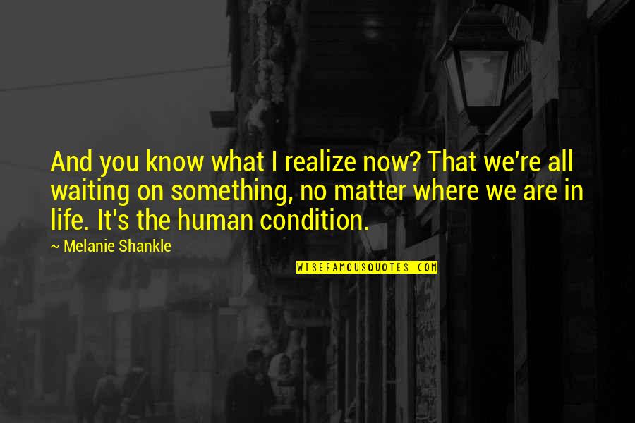 Marriage Proposals Quotes By Melanie Shankle: And you know what I realize now? That