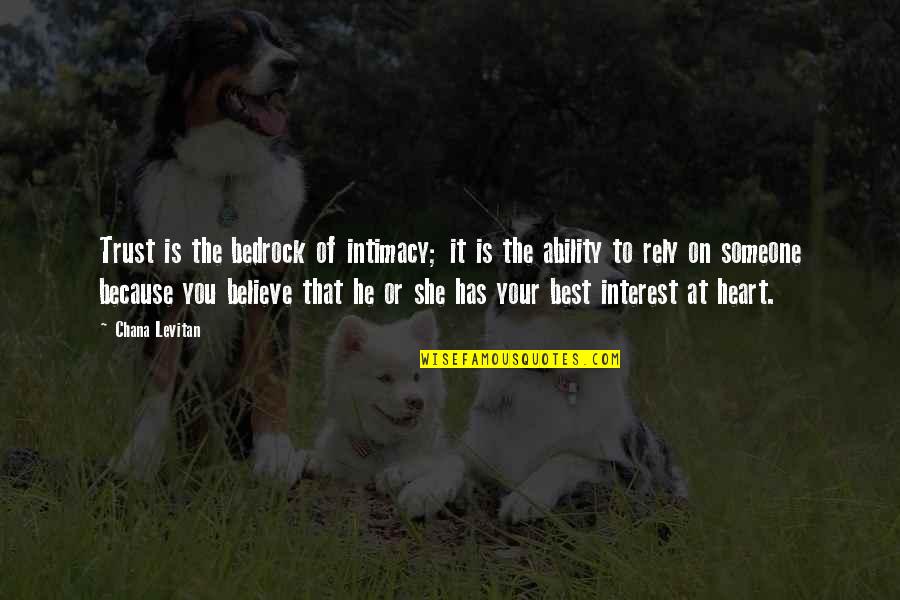 Marriage Trust Quotes By Chana Levitan: Trust is the bedrock of intimacy; it is