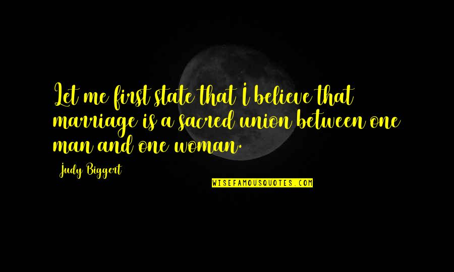 Marriage Union Quotes By Judy Biggert: Let me first state that I believe that
