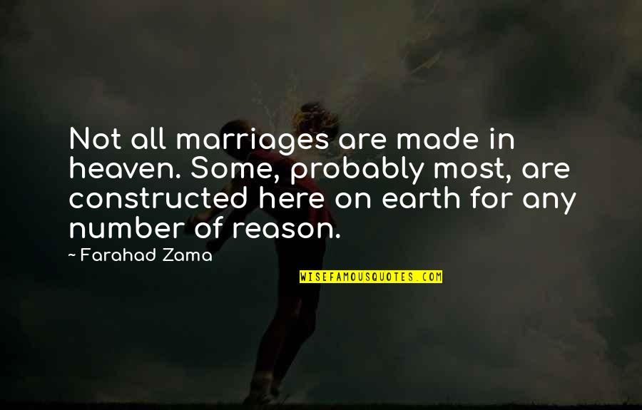 Marriages Made In Heaven Quotes By Farahad Zama: Not all marriages are made in heaven. Some,