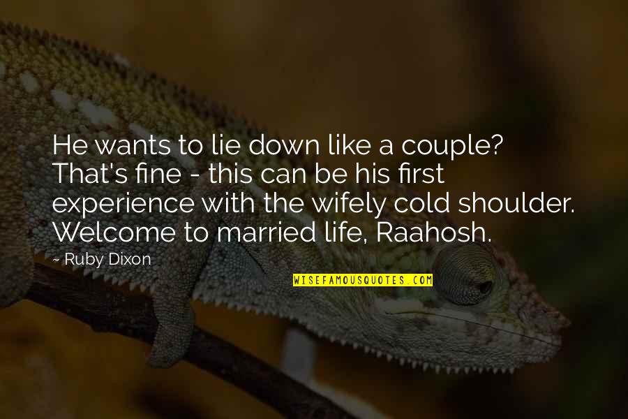 Married Couple Quotes By Ruby Dixon: He wants to lie down like a couple?