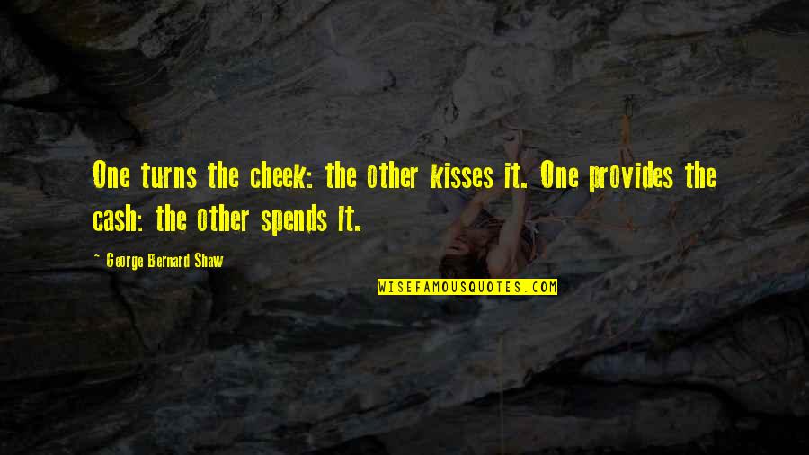 Married For Money Quotes By George Bernard Shaw: One turns the cheek: the other kisses it. Married For Money Quotes By George Bernard Shaw: One turns the cheek: the other kisses it.