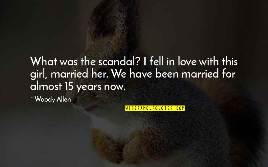 Married Love Quotes By Woody Allen: What was the scandal? I fell in love