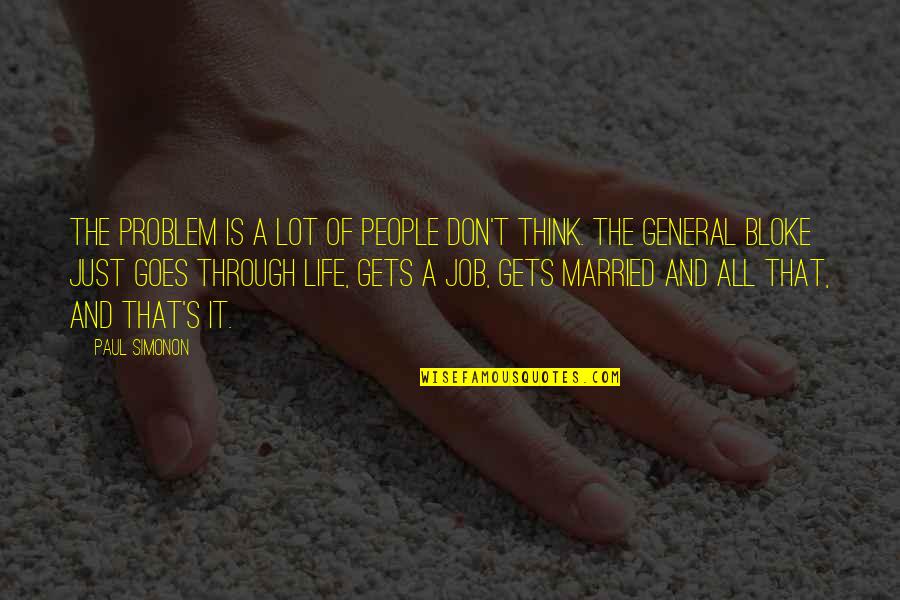 Married To My Job Quotes By Paul Simonon: The problem is a lot of people don't