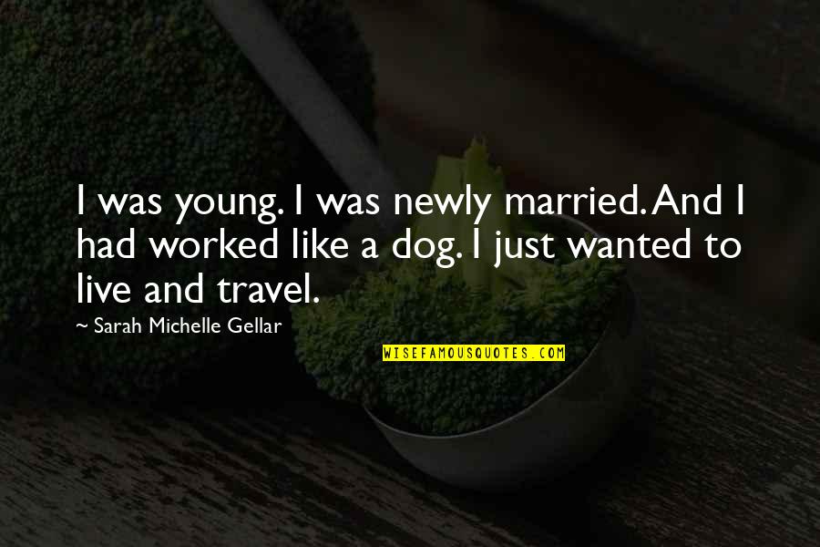 Married Too Young Quotes By Sarah Michelle Gellar: I was young. I was newly married. And