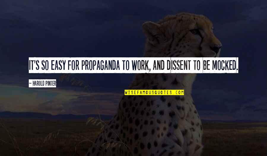 Marriott Hotel Quotes By Harold Pinter: It's so easy for propaganda to work, and
